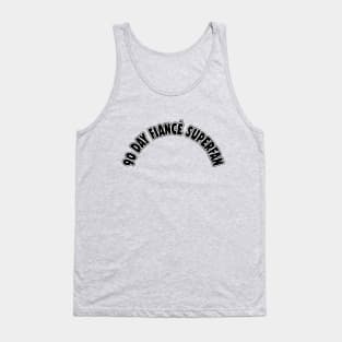 90 Day Fiancé Superfan Tank Top